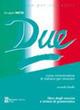 Due. Corso comunicativo di italiano per stranieri. Secondo livello. Libro degli esercizi - copertina