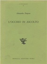 L'occhio in ascolto. Capitoli di Novecento - Alexandra Zingone - copertina