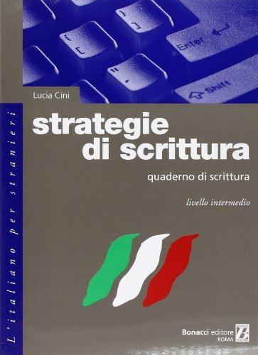 Strategie di scrittura. Quaderno di scrittura. Livello intermedio - Lucia Cini - copertina