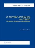 Il «lettore» di italiano all'estero. Formazione linguistica e glottodidattica