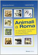Animali a Roma. Un vocabolario fotografico tra arte, lingua, cultura e curiosità