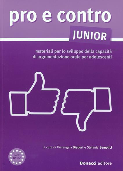 Pro e contro junior. Materiali per lo svilupppo della capacità di argomentazione orale per adolescenti - copertina