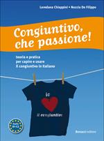 Congiuntivo, che passione! Teoria e pratica per capire e usare il congiuntivo in italiano