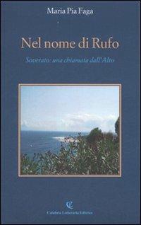 Nel nome di Rufo. Soverato: una chiamata dall'Alto - M. Pia Faga - copertina