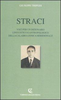 Straci. Voci per un dizionario linguistico e antropologico della Calabria jonica meridionale - Giuseppe Tripodi - copertina