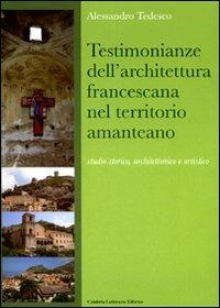 Testimonianze dell'architettura francescana nel territorio amanteano. Studio storico, architettonico e artistico - Alessandro Tedesco - copertina