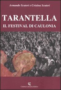 Tarantella. Il festival di Caulonia - Armando Scuteri,Cristina Scuteri - copertina