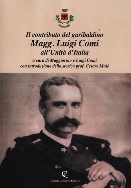 Il contributo del garibaldino Magg. Luigi Comi all'Unità d'Italia - copertina