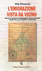 L' emigrazione vista da vicino. Storia di ordinaria emigrazione di una famiglia calabrese, tra racconto e intervista