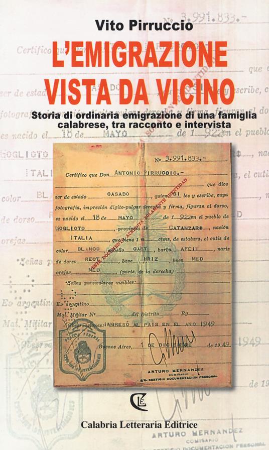 L' emigrazione vista da vicino. Storia di ordinaria emigrazione di una famiglia calabrese, tra racconto e intervista - Vito Pirruccio - copertina