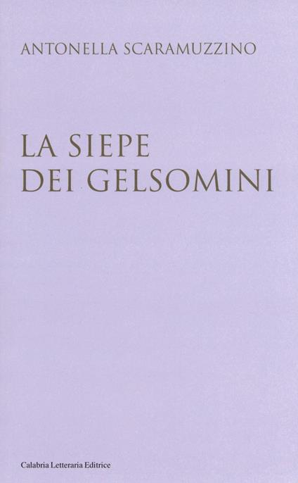 La siepe dei gelsomini - Antonella Scaramuzzino - copertina