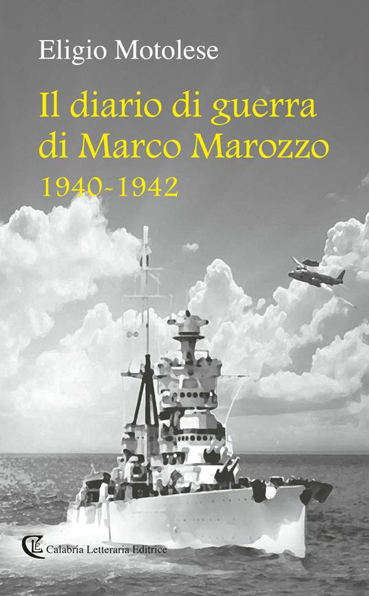 Il diario di guerra di Marco Marozzo 1940 - 1942 - Eligio Motolese - copertina