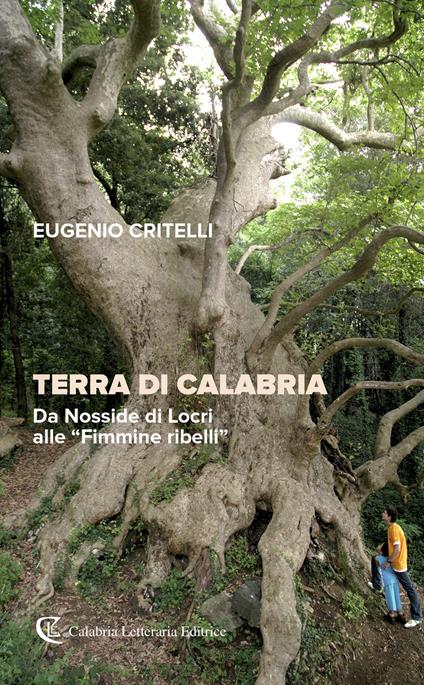 Terra di Calabria. Da Nosside di Locri alle "Fimmine ribelli" - Eugenio Critelli - copertina