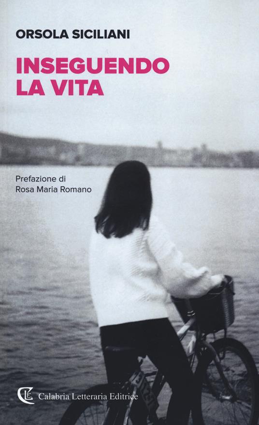 Inseguendo la vita - Orsola Siciliani - copertina