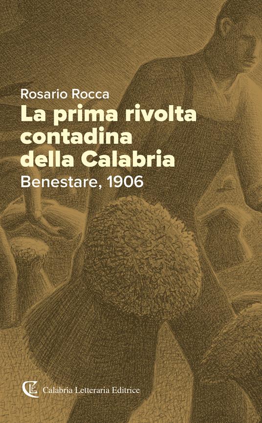 La prima rivolta contadina della Calabria. Benestare, 1906 - Rosario Rocca - copertina