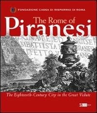 The Rome of Piranesi. The eighteen-century city in the great vedute - copertina
