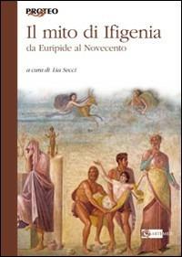 Il mito di Ifigenia. Da Euripide al Novecento - copertina