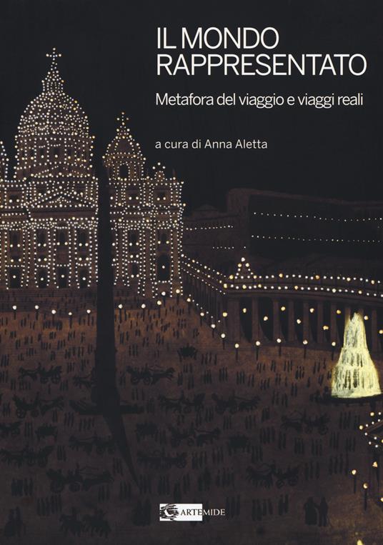 Il mondo rappresentato. Metafora del viaggio e viaggi reali - copertina