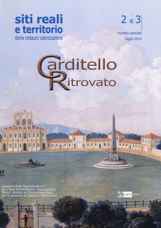 Siti reali e territorio. Rivista della soprintendenza per i beni architettonici, paesaggistici, storici, artistici ed etnoantropologici... vol. 2-3. Carditello - copertina