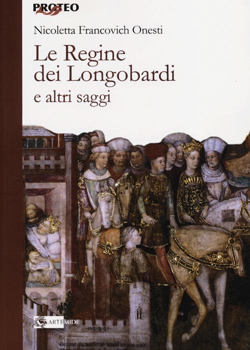 Le regine dei Longobardi e altri saggi - Nicoletta Francovich Onesti - copertina