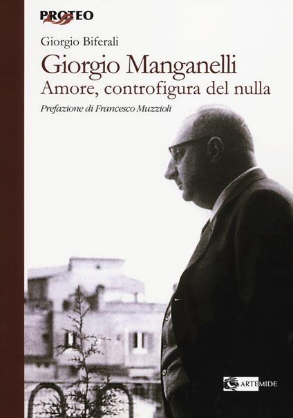 Giorgio Manganelli. Amore, controfigura del nulla - Giorgio Biferali - copertina