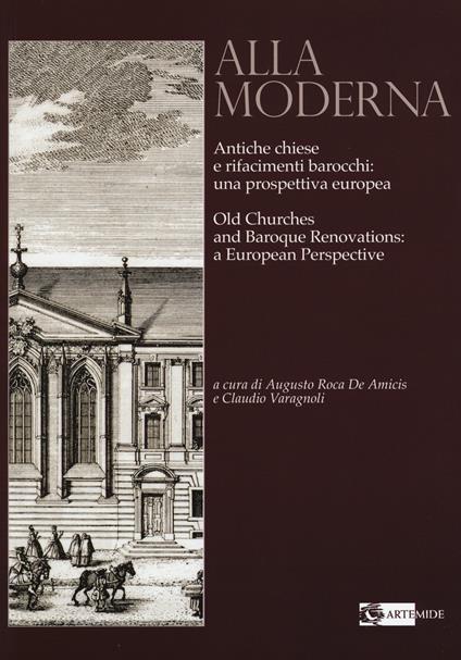 Alla moderna. Antiche chiese e rifacimenti barocchi: una prospettiva europea. Ediz. italiana e inglese - copertina