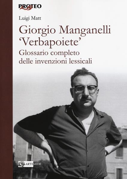 Giorgio Manganelli «Verbapoiete». Glossario completo delle invenzioni lessicali - Luigi Matt - copertina