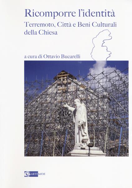 Ricomporre l'identità. Terremoto, città e beni culturali della Chiesa - copertina