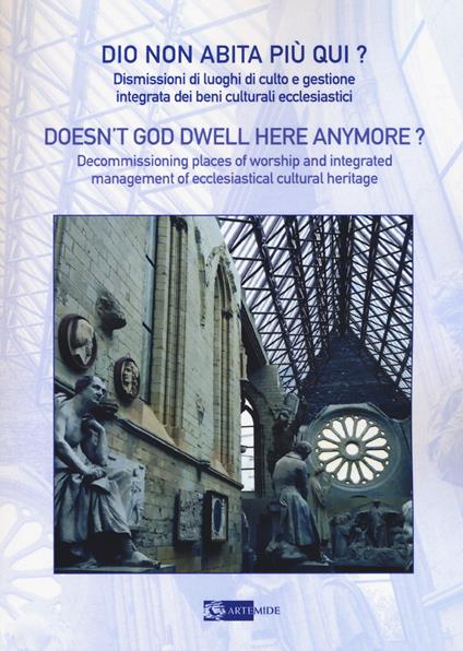 Dio non abita più qui? Dismissioni di luoghi di culto e gestione integrata di beni culturali ecclesiastici - copertina