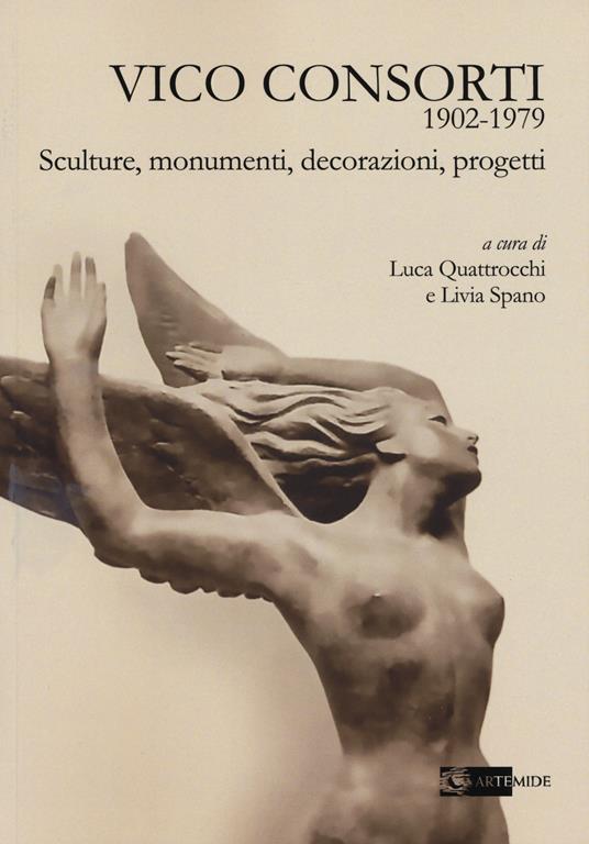 Vico Consorti 1902-1979. Sculture, monumenti, decorazioni, progetti. Ediz. illustrata - copertina