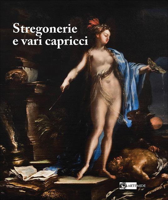 Stregonerie e vari capricci. Da Salvator Rosa a Giacomo Dal Po. Ediz. a colori - copertina