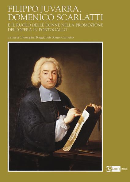 Filippo Juvarra, Domenico Scarlatti e il ruolo delle donne nella promozione dell’Opera in Portogallo - copertina