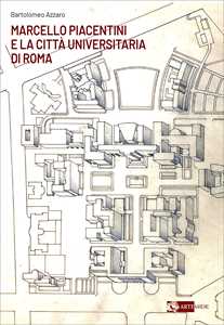 Libro Marcello Piacentini e la Città Universitaria di Roma Bartolomeo Azzaro