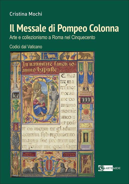Il Messale di Pompeo Colonna. Arte e collezionismo a Roma nel Cinquecento. Codici dal Vaticano. Ediz. a colori - Cristina Mochi - copertina