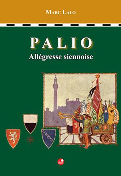 Palio. Allegresse siennoise - Marc Lalo - copertina