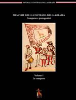 Memorie della contrada della giraffa. Comparse e protagonisti. Vol. 1: Le comparse.