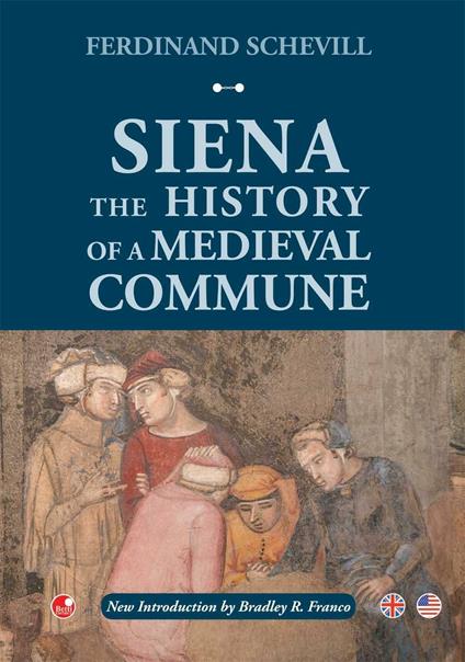 Siena. The history of a medieval commune - Ferdinand Schevill - copertina