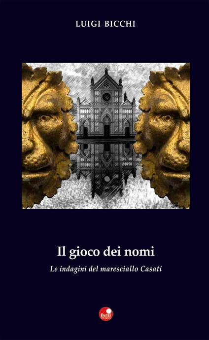 Il gioco dei nomi. Le indagini del maresciallo Casati - Luigi Bicchi - copertina