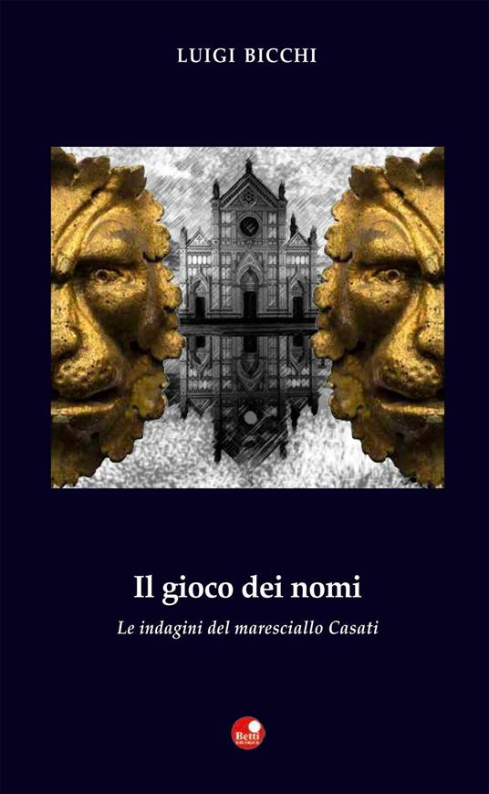 Il gioco dei nomi. Le indagini del maresciallo Casati - Luigi Bicchi - copertina