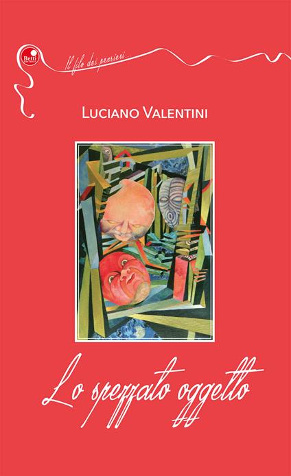 Lo spezzato oggetto - Luciano Valentini - copertina
