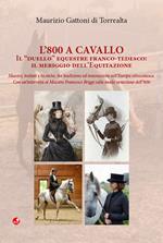 L' 800 a cavallo. Il «duello» equestre franco-tedesco: il meriggio dell'equitazione