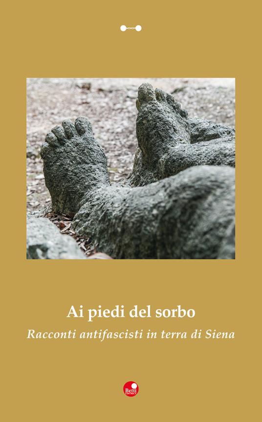Ai piedi del sorbo. Racconti antifascisti in terra di Siena - copertina