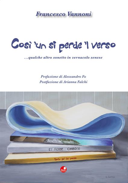 Così ‘un si perde ‘l verso …qualche altro sonetto in vernacolo senese - Francesco Vannoni - copertina