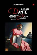Il cielo di Dante nella Divina Commedia. Una lettura astronomica del viaggio dantesco