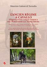 L' Ancien Régime a cavallo. L'equitazione anglo-tedesca dal Puritanism all'Aufklärung.