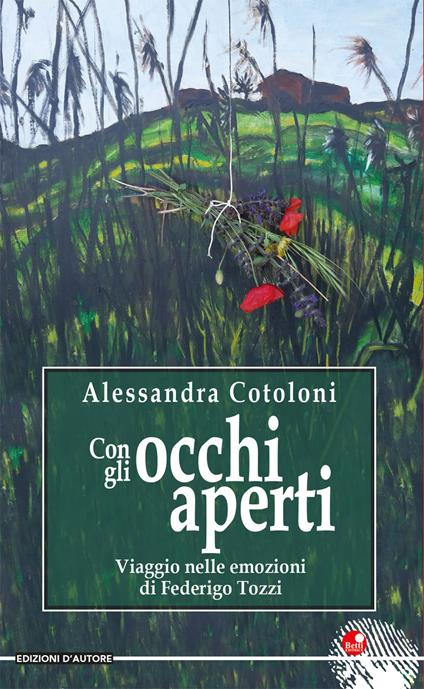Con gli occhi aperti. Viaggio nelle emozioni di Federico Tozzi - Alessandra Cotoloni - copertina