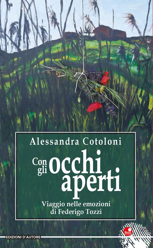 Con gli occhi aperti. Viaggio nelle emozioni di Federico Tozzi - Alessandra Cotoloni - copertina