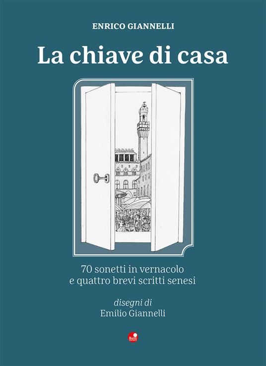 La chiave di casa. Testo senese - Enrico Giannelli - copertina
