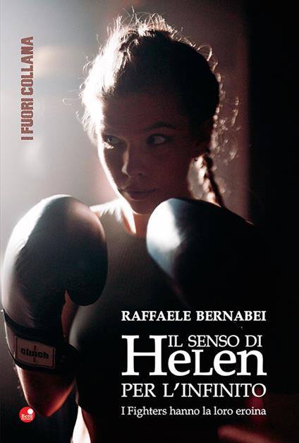 Il senso di Helen per l'infinito. I fighters hanno la loro eroina - Raffaele Bernabei - copertina