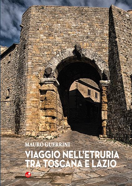 Viaggio nell'Etruria tra Toscana e Lazio - Mauro Guerrini - copertina